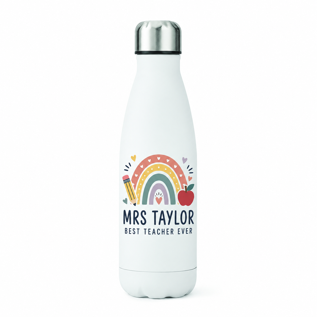 A white insulated water bottle with a silver cap, featuring a colorful rainbow, pencil, heart, apple, and the text 'MRS TAYLOR BEST TEACHER EVER' printed on the front, shown on a plain white background.