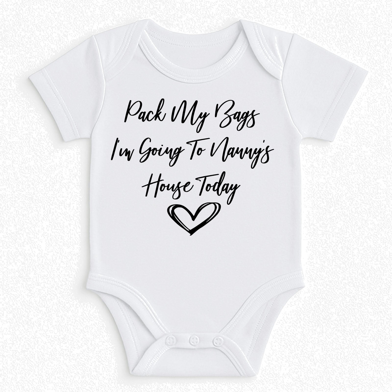 A white short-sleeve baby bodysuit with black printed text reading 'Pack My Bags I'm Going To Nanny's House Today' and a simple heart outline, shown on a light textured background.