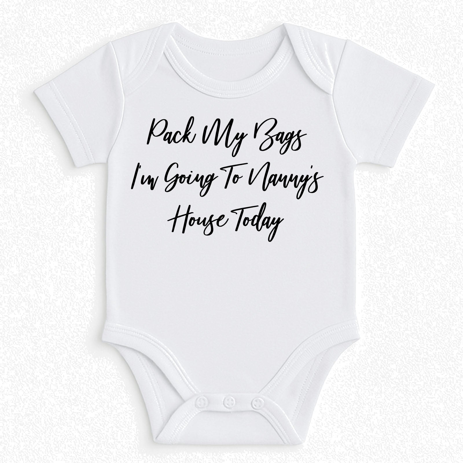 A white short-sleeve baby bodysuit with black script text reading 'Pack My Bags I'm Going To Nanny's House Today' on the front, shown on a light textured background.